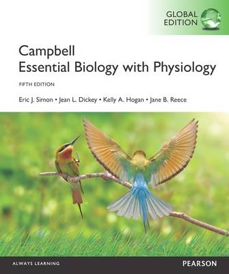 Campbell Essential Biology with Physiology, Global Edition - Eric Simon, Jean Dickey, Jane Reece, Kelly Hogan