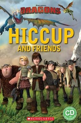 How to Train Your Dragon: Hiccup and Friends - Nicole Taylor, Michael Watts