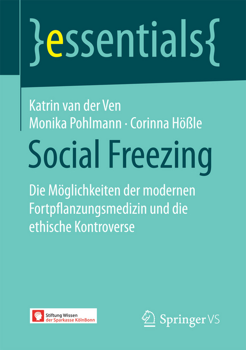 Social Freezing - Katrin van der Ven, Monika Pohlmann, Corinna Hößle