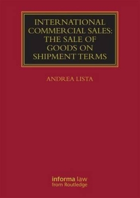 International Commercial Sales: The Sale of Goods on Shipment Terms - Andrea Lista