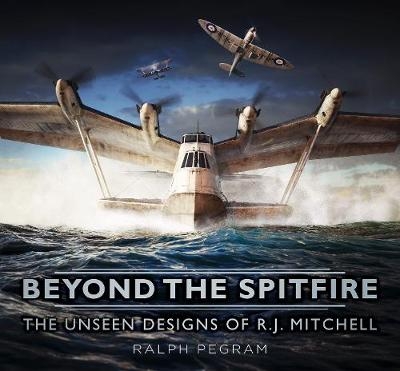 Beyond the Spitfire - Ralph Pegram