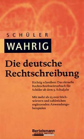 Schüler-WAHRIG  Die deutsche Rechtschreibung