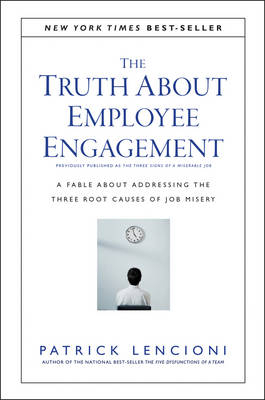 The Truth About Employee Engagement - Patrick M. Lencioni