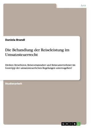 Die Behandlung der Reiseleistung im Umsatzsteuerrecht - Daniela Brandl