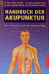 Handbuch der Akupunktur - Ursula Petricek, Alexander Meng, Gertrude Kubiena, Elisabeth Petricek