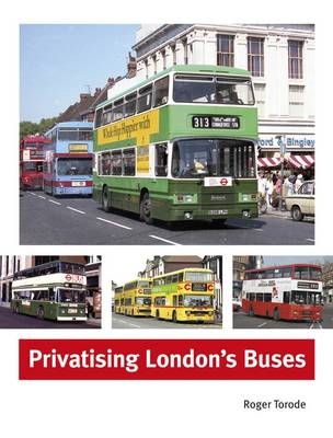 Privatising London's Buses - Roger Torode
