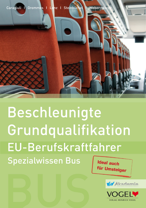 Beschleunigte Grundqualifikation - EU-Berufskraftfahrer - Angelo Caragiuli, Anselm Grommes, Frank Lenz, Dagobert Steinbüchel, Michael Weber-Wernz