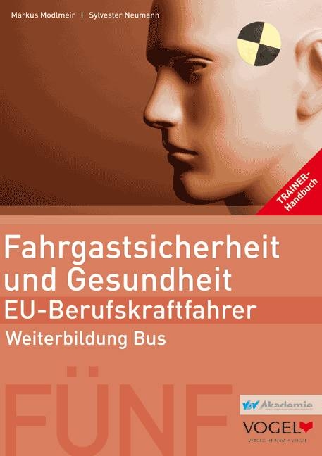 Fahrgastsicherheit und Gesundheit - EU-Berufskraftfahrer - Markus Modlmeir, Sylvester Neumann