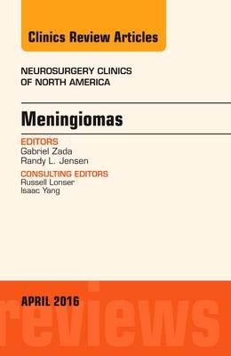 Meningiomas, An issue of Neurosurgery Clinics of North America - Gabriel Zada, Randy L. Jensen