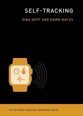 Self-Tracking - Gina Neff, Dawn Nafus