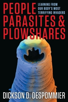 People, Parasites, and Plowshares - Dickson D. Despommier