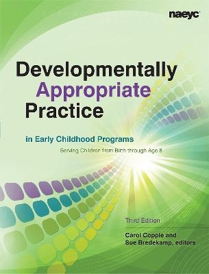 Developmentally Appropriate Practice in Early Childhood Programs - 