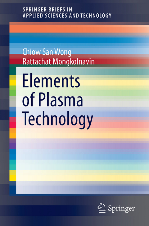 Elements of Plasma Technology - Chiow San Wong, Rattachat Mongkolnavin