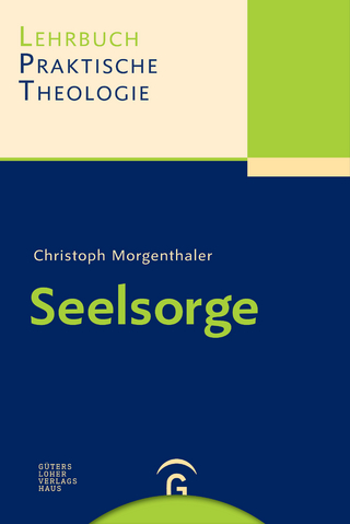 Lehrbuch Praktische Theologie / Seelsorge - Christoph Morgenthaler