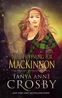 Neue Hoffnung Für MacKinnon -  Tanya Anne Crosby