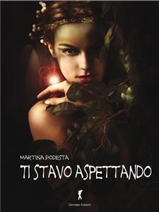 Ti stavo aspettando - Martina Podestà