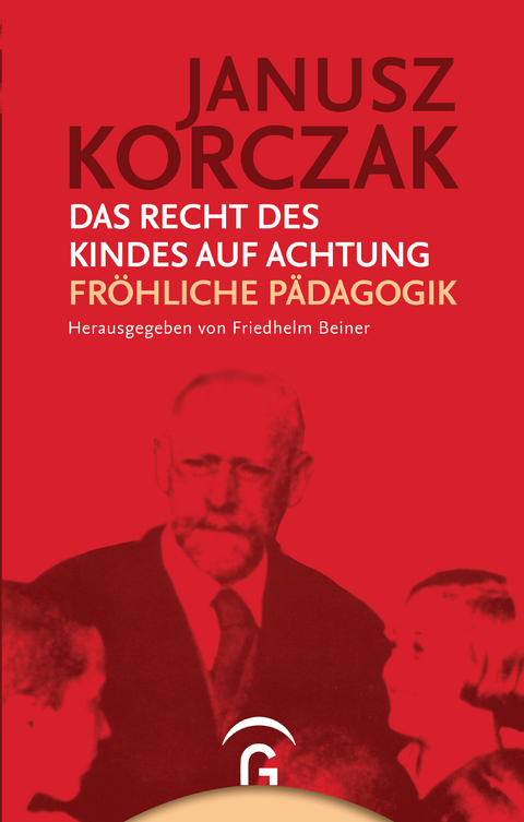 Das Recht des Kindes auf Achtung / Fröhliche Pädagogik - Janusz Korczak