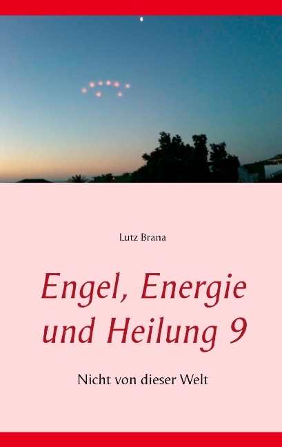 Engel, Energie und Heilung 9 - Lutz Brana