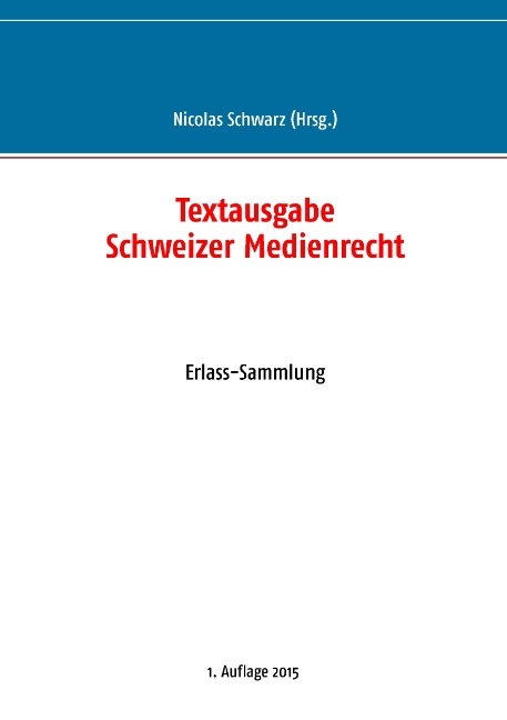 Textausgabe Schweizer Medienrecht - 