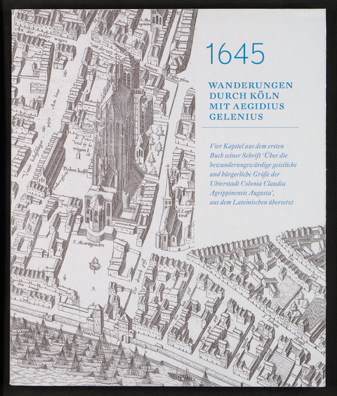 1645 - Wanderungen durch Köln mit Aegidius Gelenius - Aegidius Gelenius