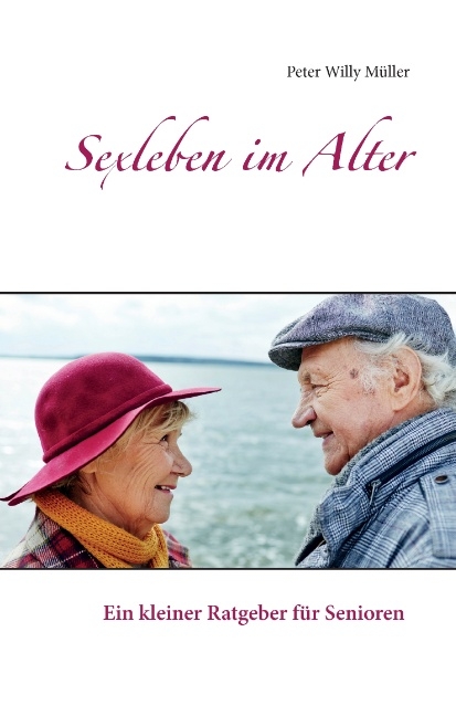 Sexleben im Alter - Peter Willy Müller