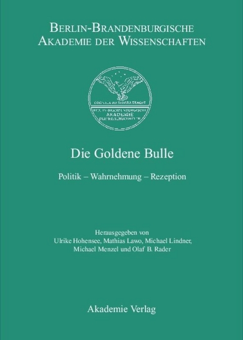 Berichte und Abhandlungen / Die Goldene Bulle - 