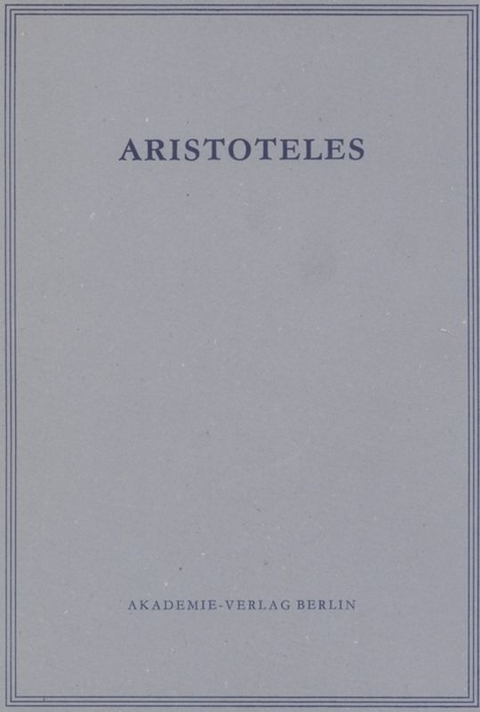 Aristoteles: Aristoteles Werke / Opuscula II und III