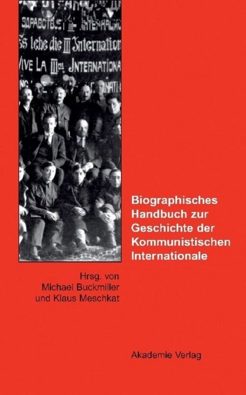 Biographisches Handbuch zur Geschichte der Kommunistischen Internationale - 