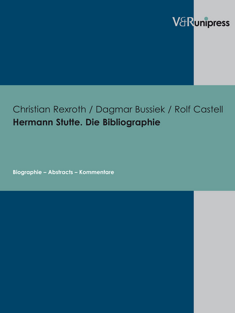 Hermann Stutte. Die Bibliographie - Christian A. Rexroth, Dagmar Bussiek, Rolf Castell