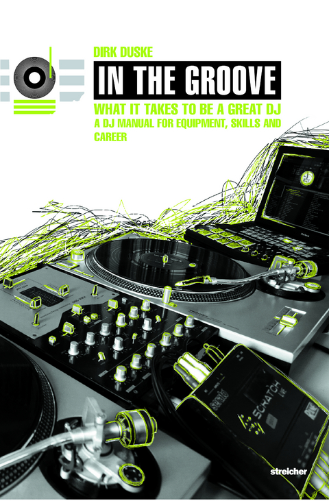 In The Groove – What It Takes To Be A Great DJ - Duske Dirk