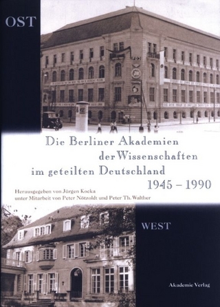 Die Berliner Akademien der Wissenschaften im geteilten Deutschland 1945?1990 - Jürgen Kocka