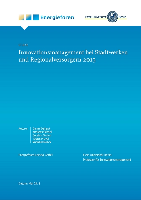 Innovationsmanagement bei Stadtwerken und Regionalversorgern 2015 - Tobias Frevel, Daniel Iglhaut, Raphael Noack, Carsten Prof. Dr. Dreher, Andreas Scheel