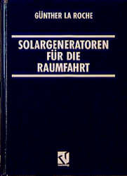 Solargeneratoren für die Raumfahrt - Günther LaRoche