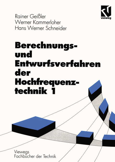 Berechnungs- und Entwurfsverfahren der Hochfrequenztechnik 1 - Rainer Geißler, Werner Kammerloher, Hans Werner Schneider