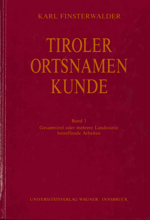 Tiroler Ortsnamenkunde Band 1 - Karl Finsterwalder