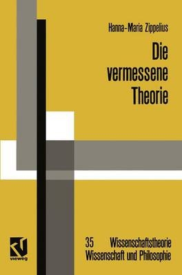 Die vermessene Theorie - Hanna M Zippelius