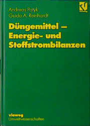 Düngemittel - Energie- und Stoffstrombilanzen - Andreas Patyk, Guido A Reinhardt