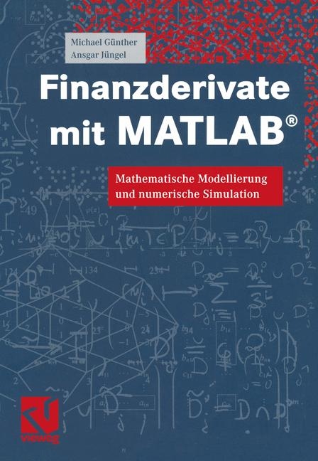 Finanzderivate mit MATLAB - Michael Günther, Ansgar Jüngel