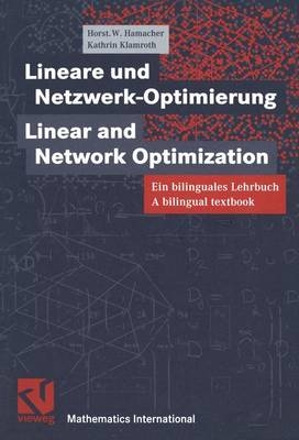 Lineare und Netzwerk Optimierung -  Linear and Network Optimization - Horst W Hamacher, Kathrin Klamroth
