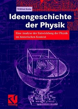Ideengeschichte der Physik - Wilfried Kuhn