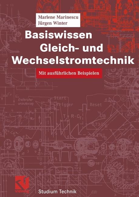 Basiswissen Gleich- und Wechselstromtechnik - Marlene Marinescu, Jürgen Winter