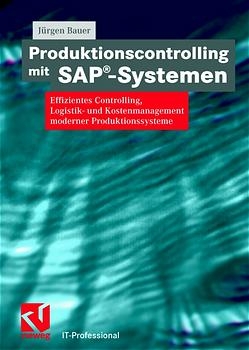 Produktionscontrolling mit SAP®-Systemen - Jürgen Bauer