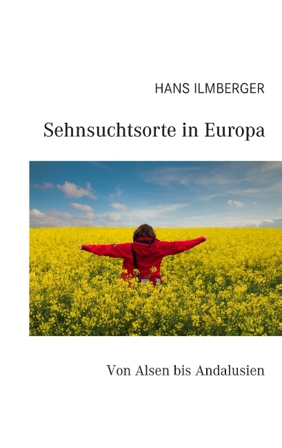 Sehnsuchtsorte in Europa - Hans Ilmberger