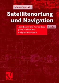 Satellitenortung und Navigation - Werner Mansfeld