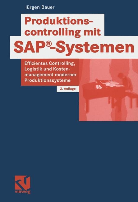 Produktionscontrolling mit SAP®-Systemen - Jürgen Bauer