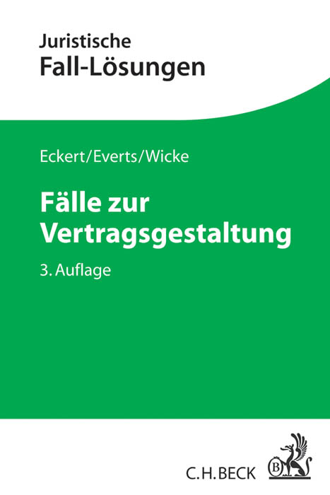 Fälle zur Vertragsgestaltung - Frank Eckert, Arne Everts, Hartmut Wicke