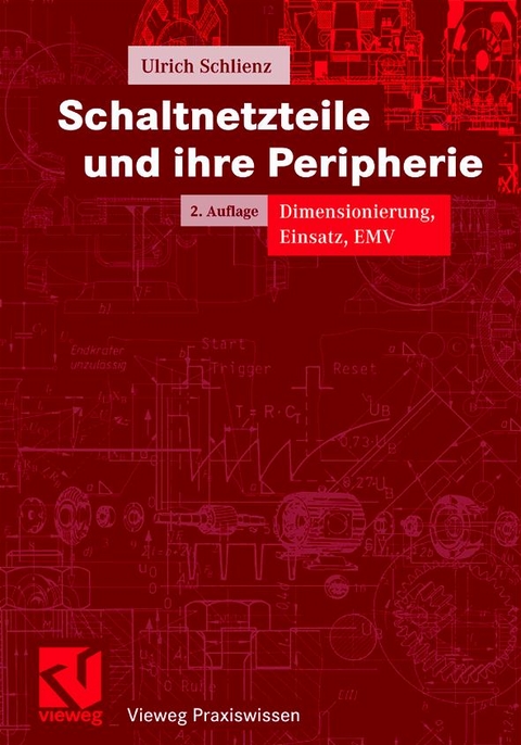 Schaltnetzteile und ihre Peripherie - Ulrich Schlienz