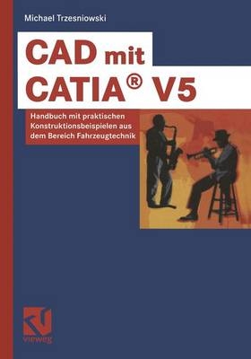 CAD mit CATIA® V5 - Michael Trzesniowski