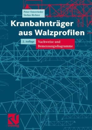 Kranbahnträger aus Walzprofilen - Peter Osterrieder, Stefan Richter