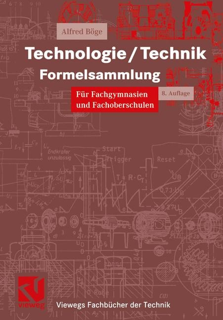 Technologie /Technik Formelsammlung - Alfred Böge, Gert Böge, Wolfgang Böge, Rainer Ahrberg, Hans J Küfner, Jürgen Voss, Wolfgang Weißbach